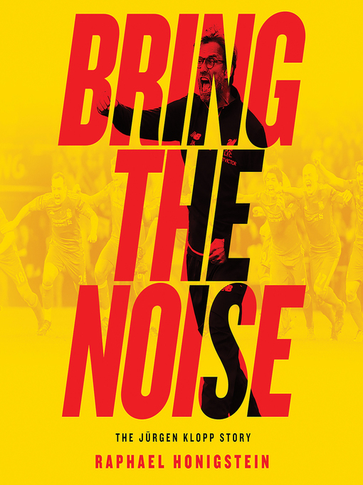 Title details for Bring the Noise by Raphael Honigstein - Available